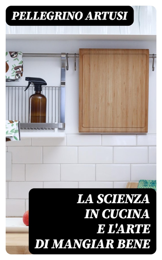 Book cover for La scienza in cucina e l'arte di mangiar bene