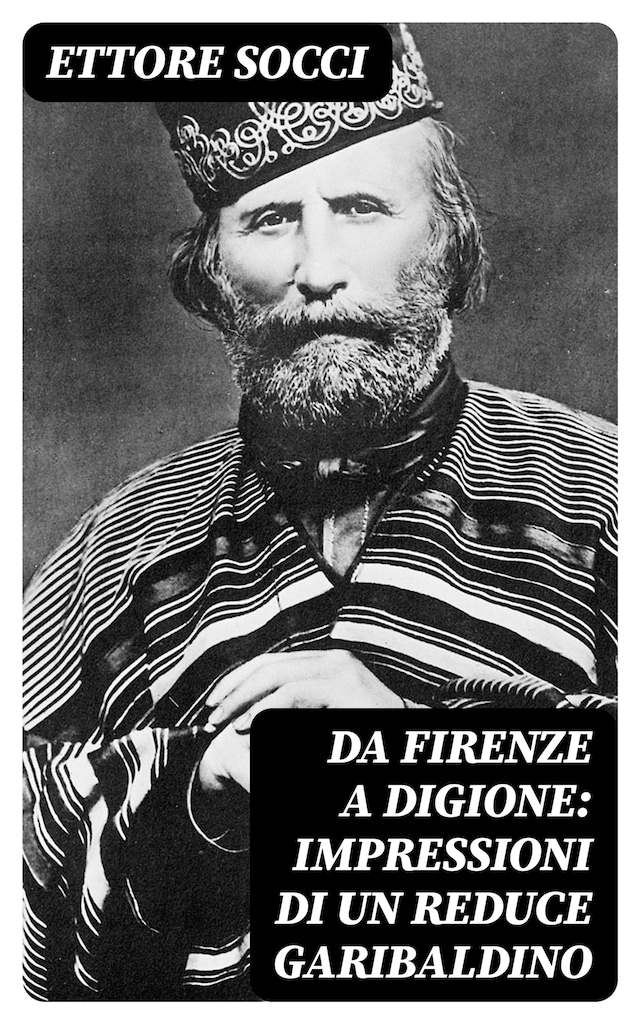 Buchcover für Da Firenze a Digione: Impressioni di un reduce Garibaldino