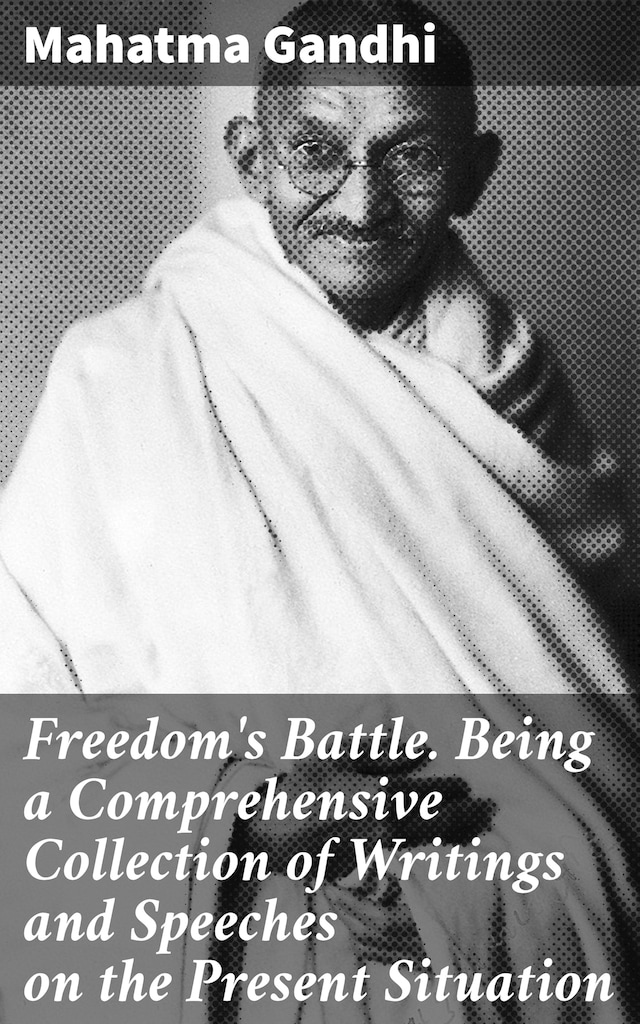 Portada de libro para Freedom's Battle. Being a Comprehensive Collection of Writings and Speeches on the Present Situation