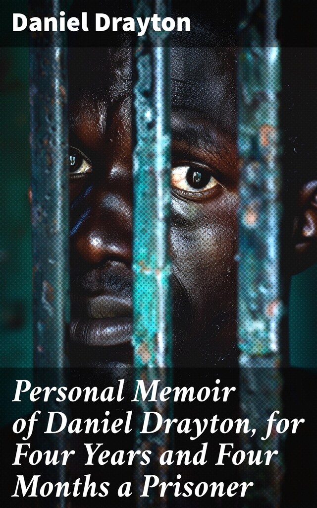 Bokomslag for Personal Memoir of Daniel Drayton, for Four Years and Four Months a Prisoner