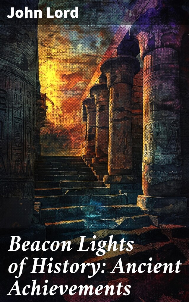 Book cover for Beacon Lights of History: Ancient Achievements