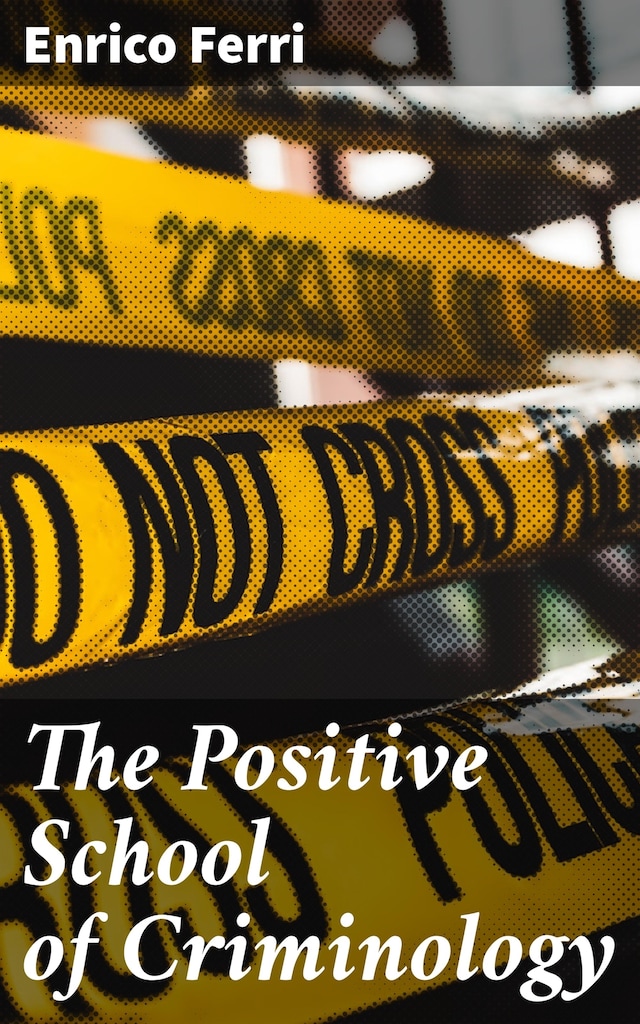Book cover for The Positive School of Criminology