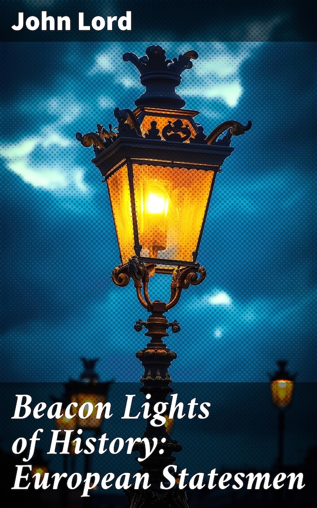 Boekomslag van Beacon Lights of History: European Statesmen