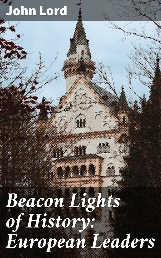 Copertina del libro per Beacon Lights of History: European Leaders