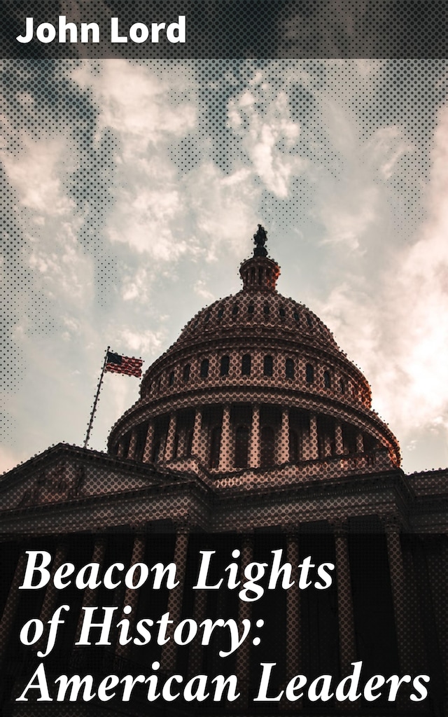 Kirjankansi teokselle Beacon Lights of History: American Leaders