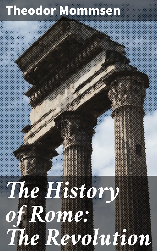 Book cover for The History of Rome: The Revolution
