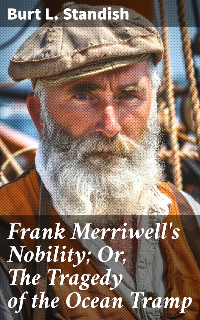 Kirjankansi teokselle Frank Merriwell's Nobility; Or, The Tragedy of the Ocean Tramp