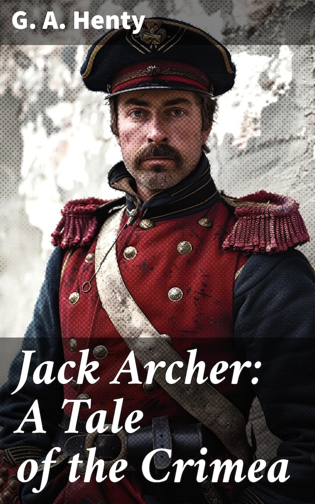 Kirjankansi teokselle Jack Archer: A Tale of the Crimea