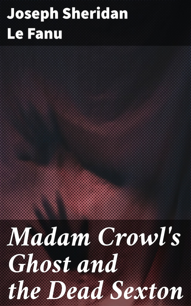Book cover for Madam Crowl's Ghost and the Dead Sexton