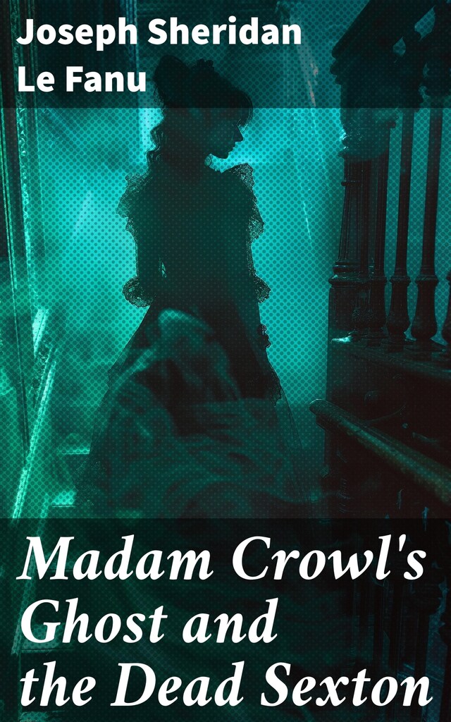 Portada de libro para Madam Crowl's Ghost and the Dead Sexton