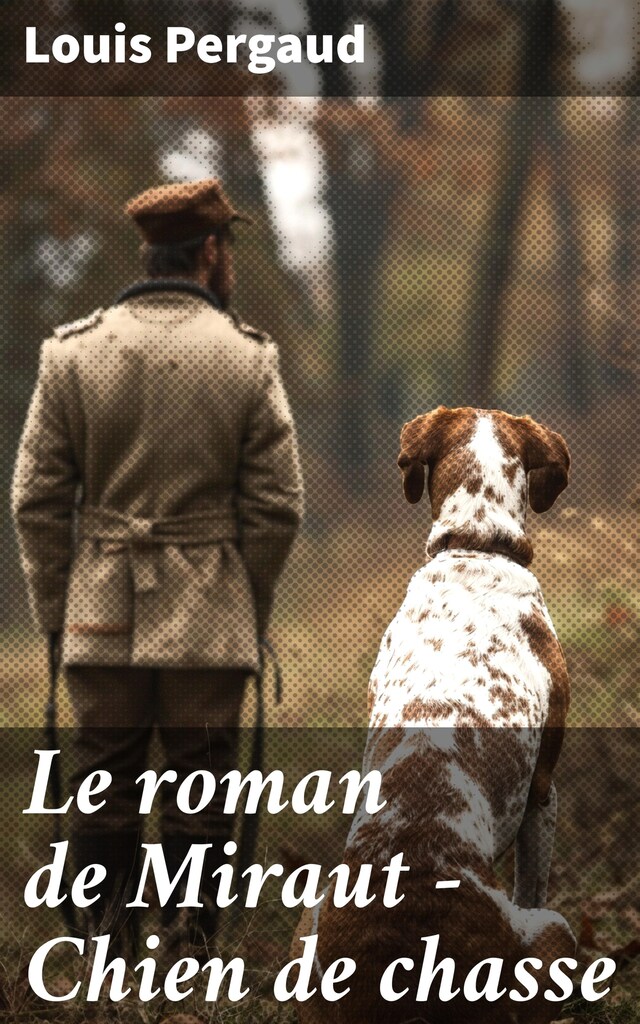 Book cover for Le roman de Miraut - Chien de chasse