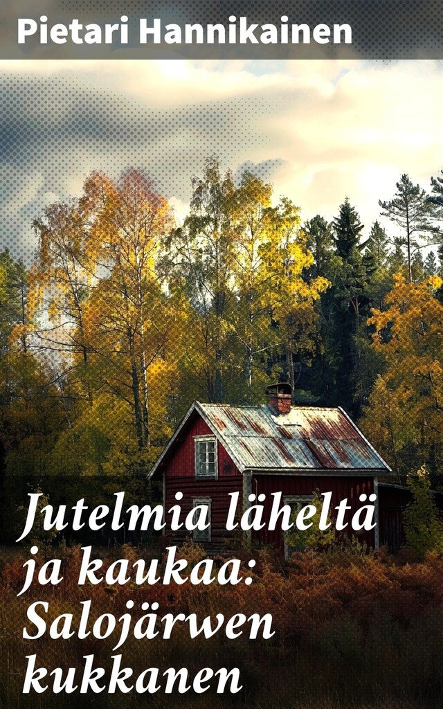 Buchcover für Jutelmia läheltä ja kaukaa: Salojärwen kukkanen