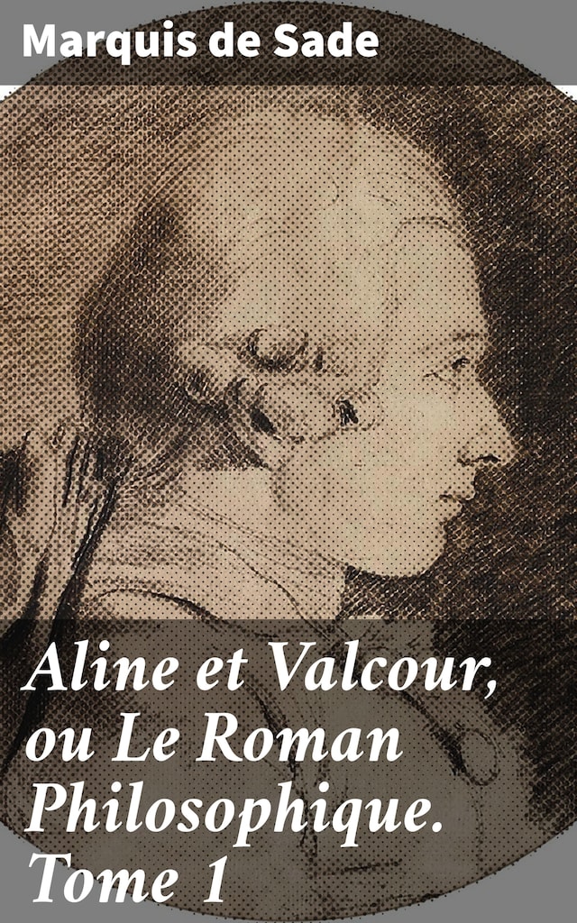 Portada de libro para Aline et Valcour, ou Le Roman Philosophique. Tome 1