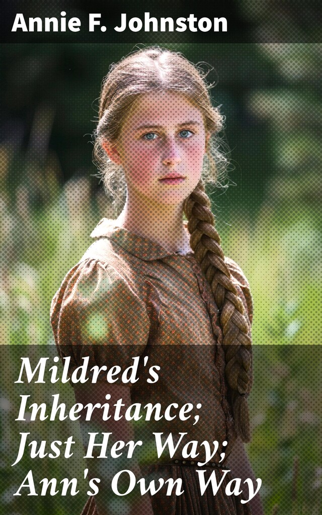 Book cover for Mildred's Inheritance; Just Her Way; Ann's Own Way