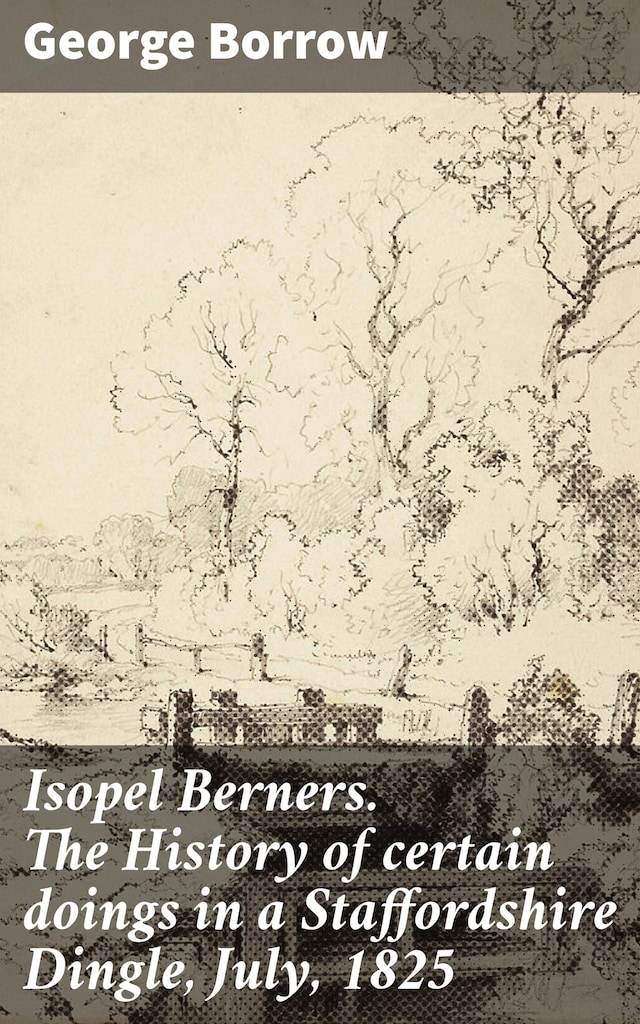 Book cover for Isopel Berners. The History of certain doings in a Staffordshire Dingle, July, 1825