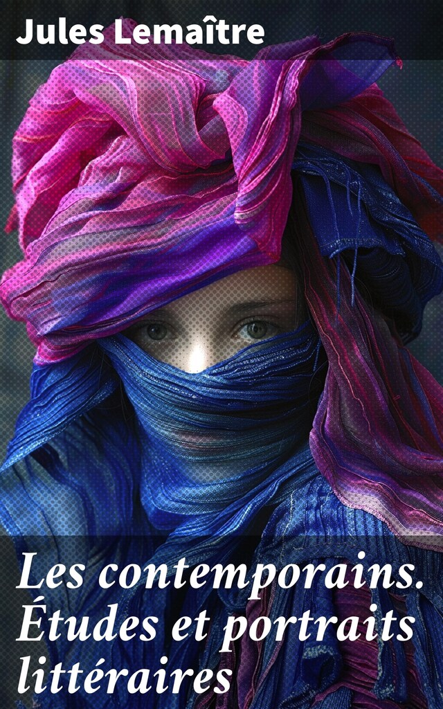 Book cover for Les contemporains. Études et portraits littéraires