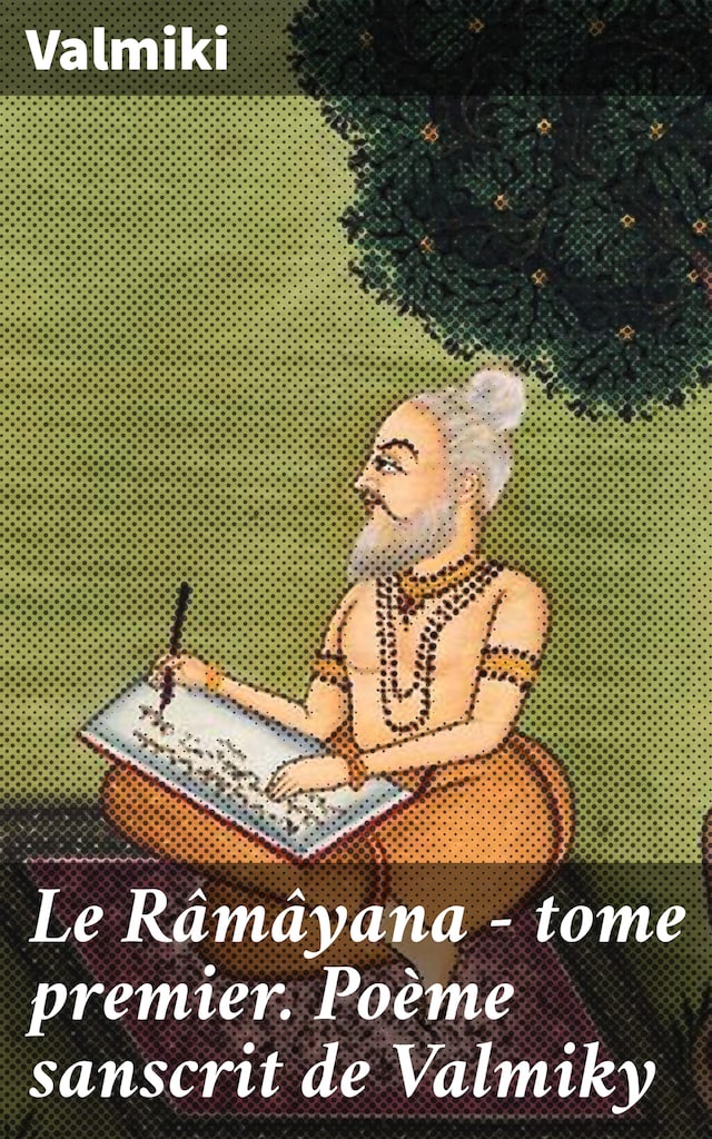 Book cover for Le Râmâyana - tome premier. Poème sanscrit de Valmiky