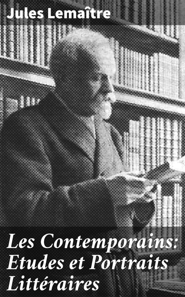 Boekomslag van Les Contemporains: Etudes et Portraits Littéraires