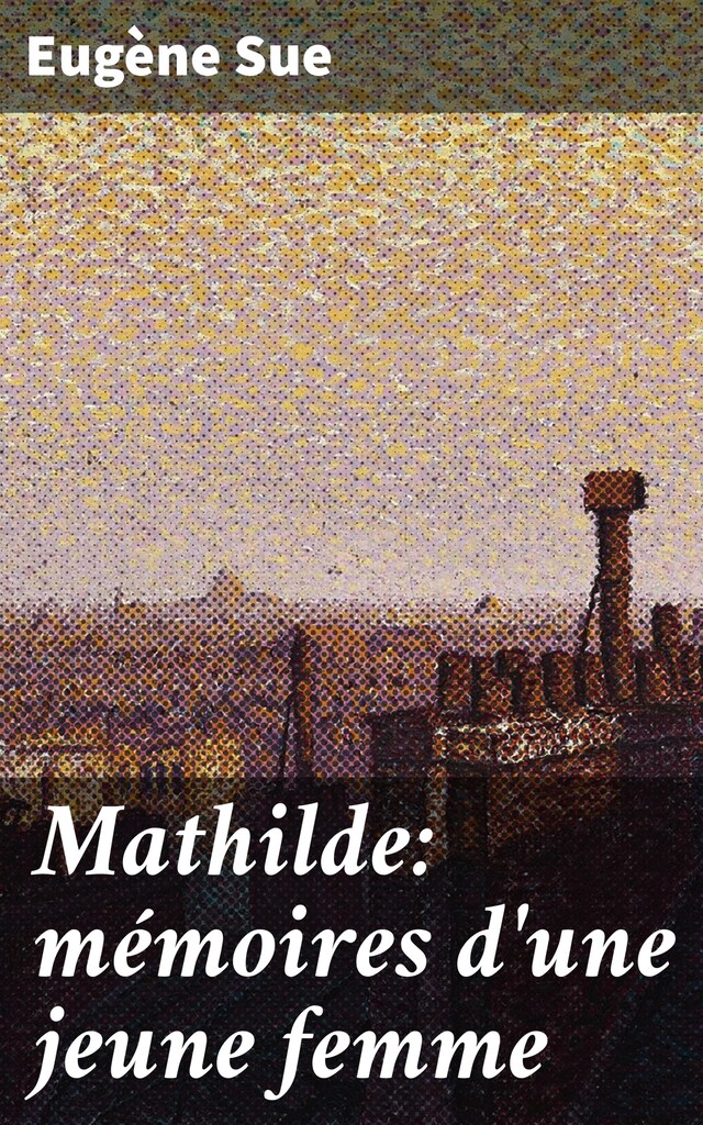 Copertina del libro per Mathilde: mémoires d'une jeune femme