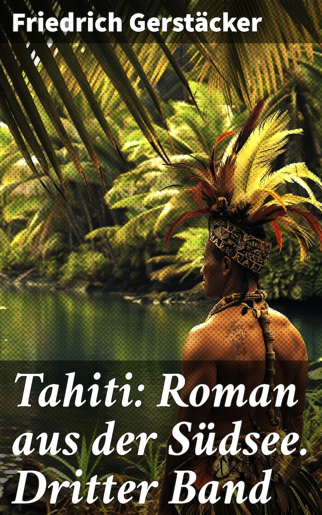 Book cover for Tahiti: Roman aus der Südsee. Dritter Band