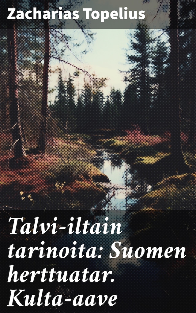 Portada de libro para Talvi-iltain tarinoita: Suomen herttuatar. Kulta-aave