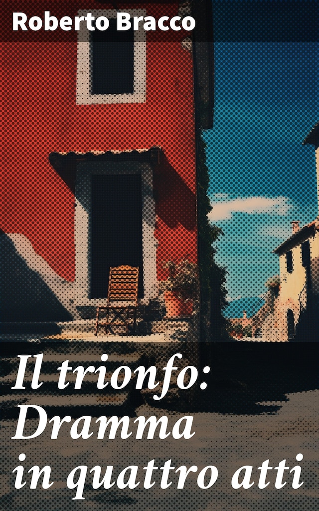 Book cover for Il trionfo: Dramma in quattro atti