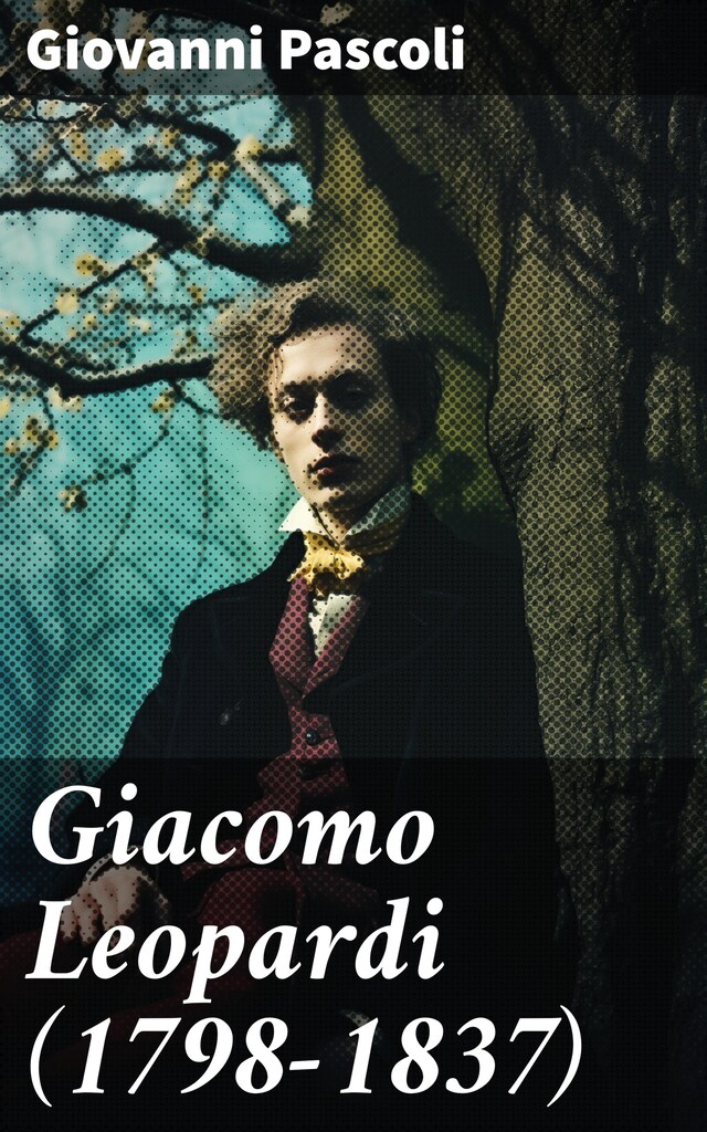 Book cover for Giacomo Leopardi (1798-1837)