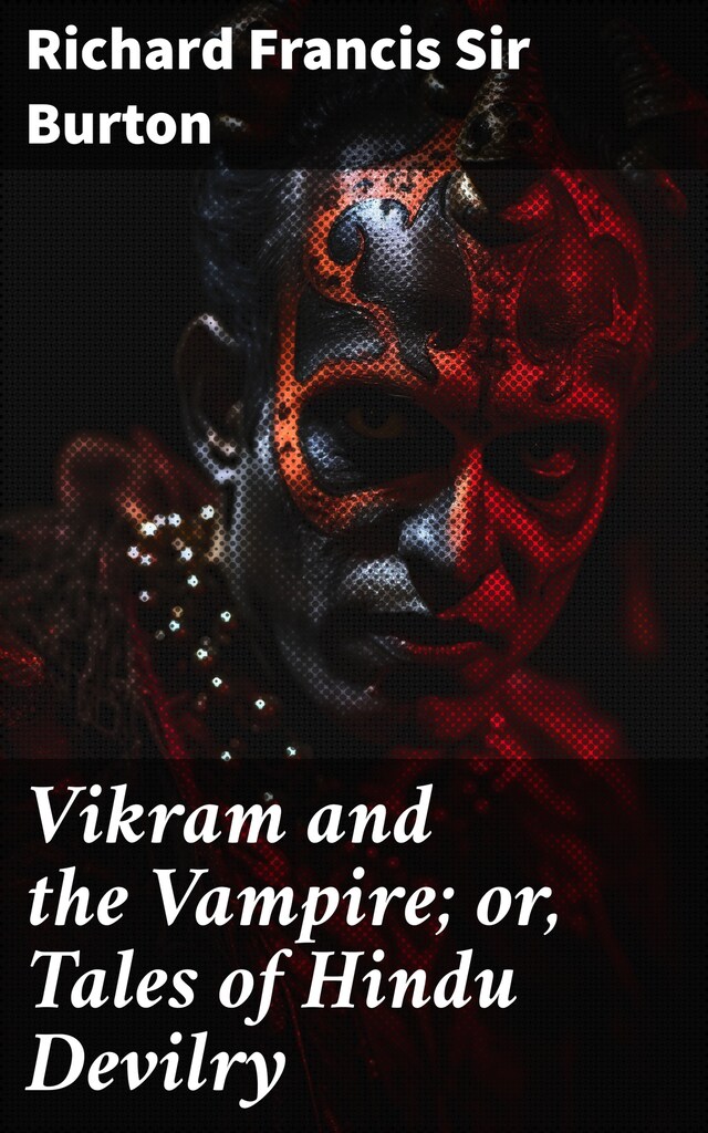 Okładka książki dla Vikram and the Vampire; or, Tales of Hindu Devilry