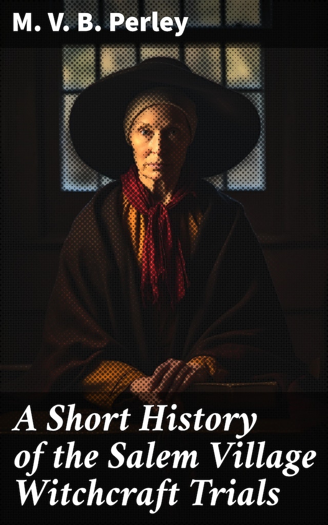Boekomslag van A Short History of the Salem Village Witchcraft Trials