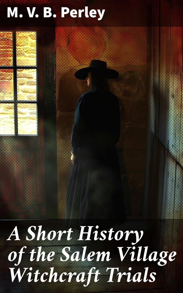 Copertina del libro per A Short History of the Salem Village Witchcraft Trials