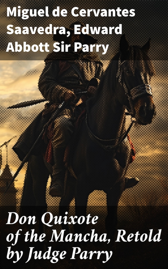Bokomslag for Don Quixote of the Mancha, Retold by Judge Parry