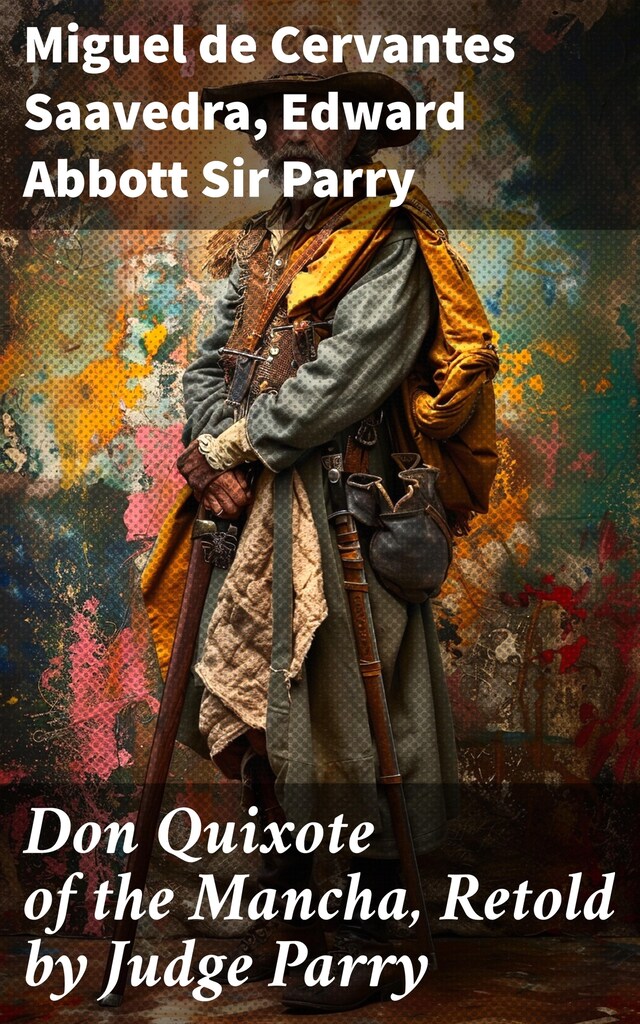 Portada de libro para Don Quixote of the Mancha, Retold by Judge Parry