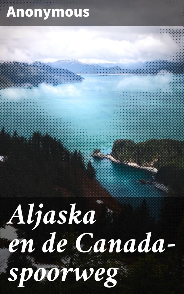 Bogomslag for Aljaska en de Canada-spoorweg