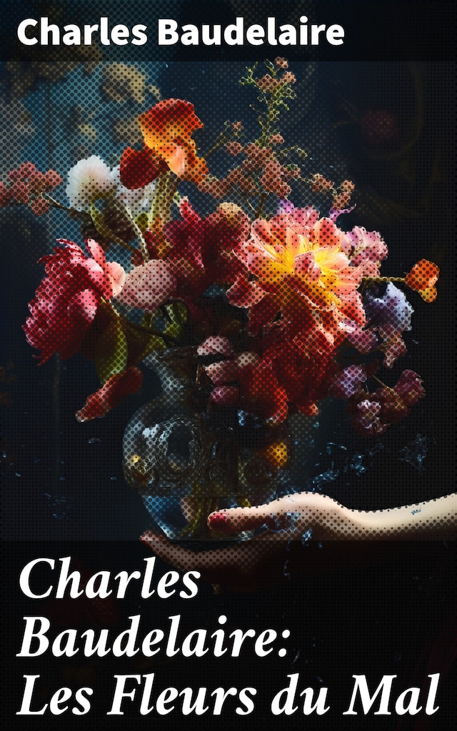 Charles Baudelaire: Les Fleurs du Mal
