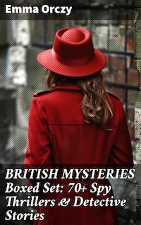 BRITISH MYSTERIES Boxed Set: 70+ Spy Thrillers & Detective Stories