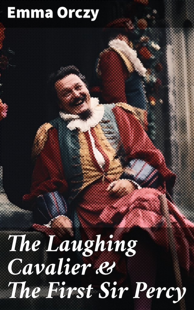 Kirjankansi teokselle The Laughing Cavalier & The First Sir Percy