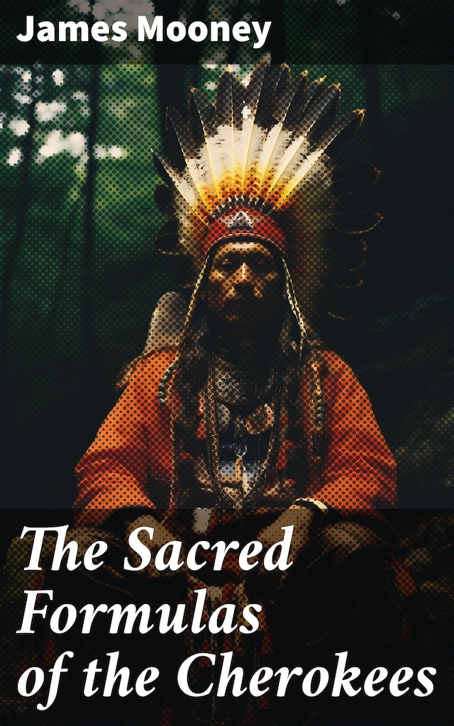 Kirjankansi teokselle The Sacred Formulas of the Cherokees