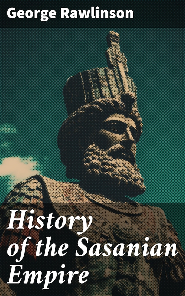 Book cover for History of the Sasanian Empire