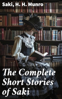 The Complete Short Stories of Saki