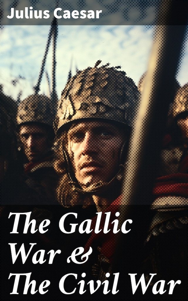 Book cover for The Gallic War & The Civil War