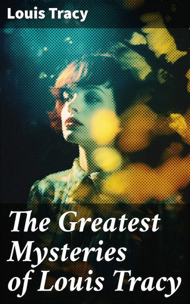 Book cover for The Greatest Mysteries of Louis Tracy