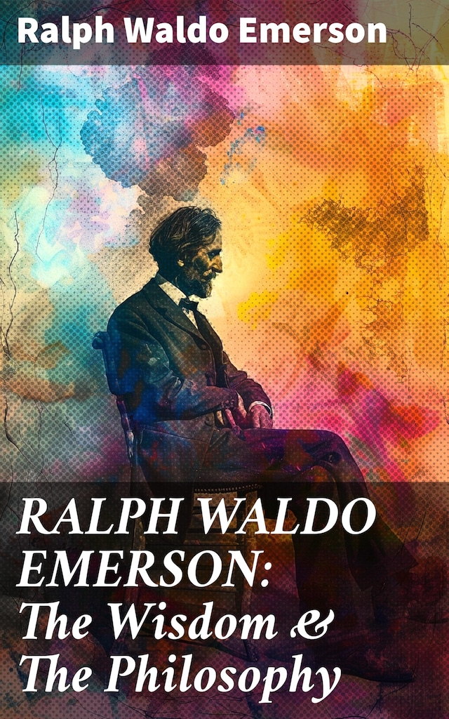 Book cover for RALPH WALDO EMERSON: The Wisdom & The Philosophy