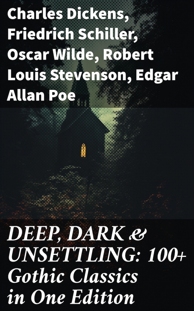 Buchcover für DEEP, DARK & UNSETTLING: 100+ Gothic Classics in One Edition