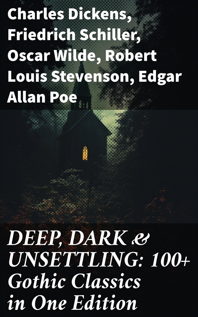 Book cover for DEEP, DARK & UNSETTLING: 100+ Gothic Classics in One Edition