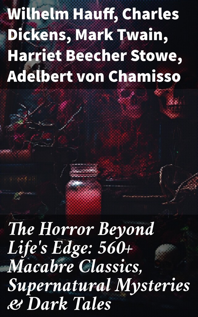 Buchcover für The Horror Beyond Life's Edge: 560+ Macabre Classics, Supernatural Mysteries & Dark Tales