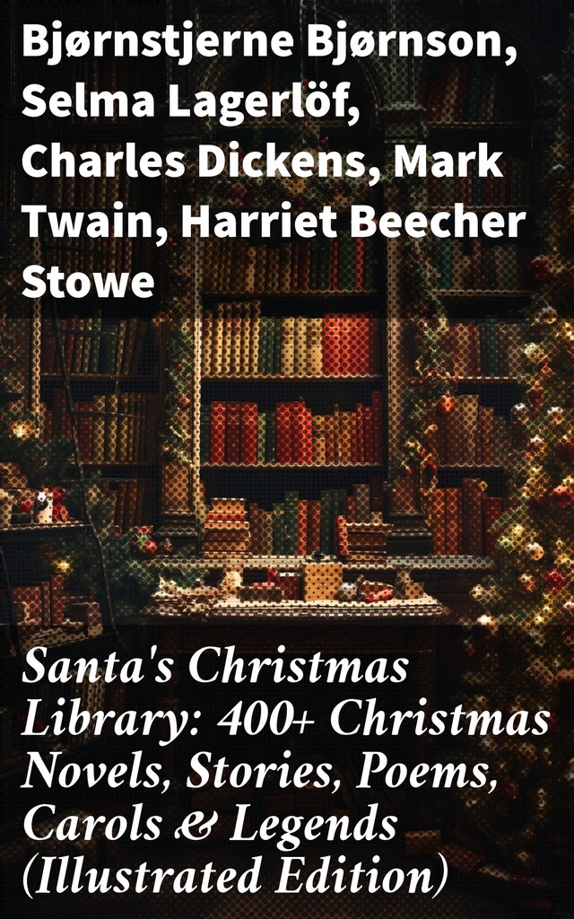 Book cover for Santa's Christmas Library: 400+ Christmas Novels, Stories, Poems, Carols & Legends (Illustrated Edition)