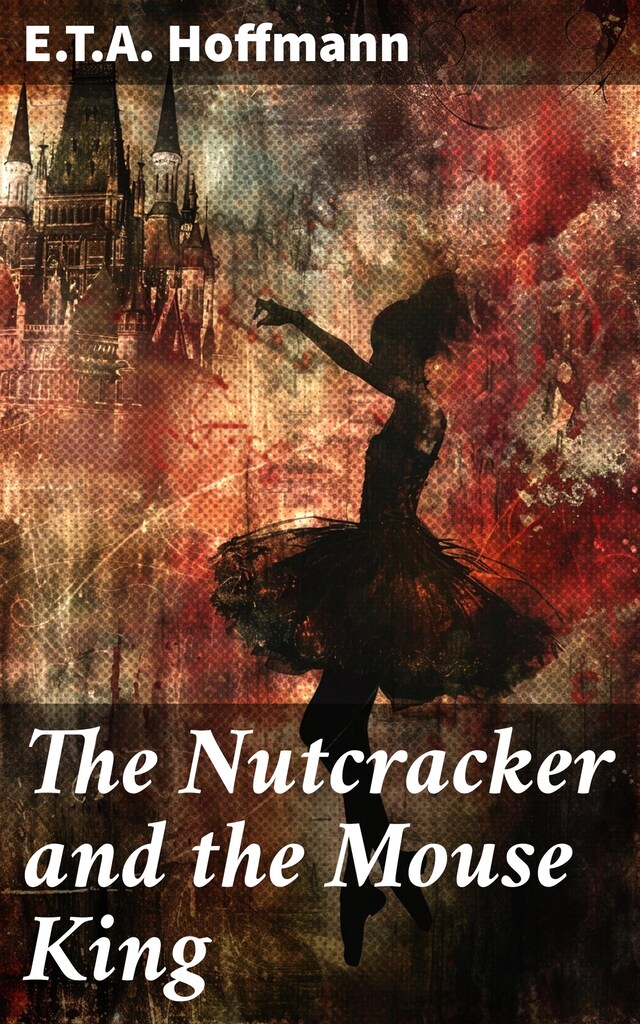 Kirjankansi teokselle The Nutcracker and the Mouse King