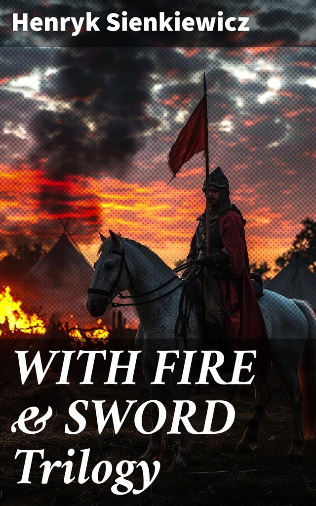 Buchcover für WITH FIRE & SWORD Trilogy