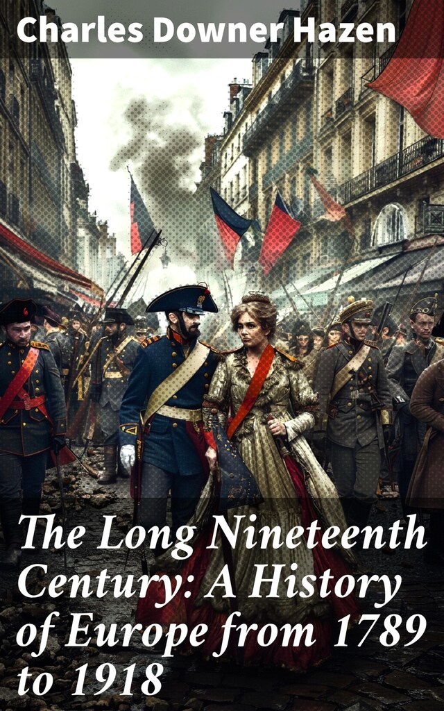 Book cover for The Long Nineteenth Century: A History of Europe from 1789 to 1918