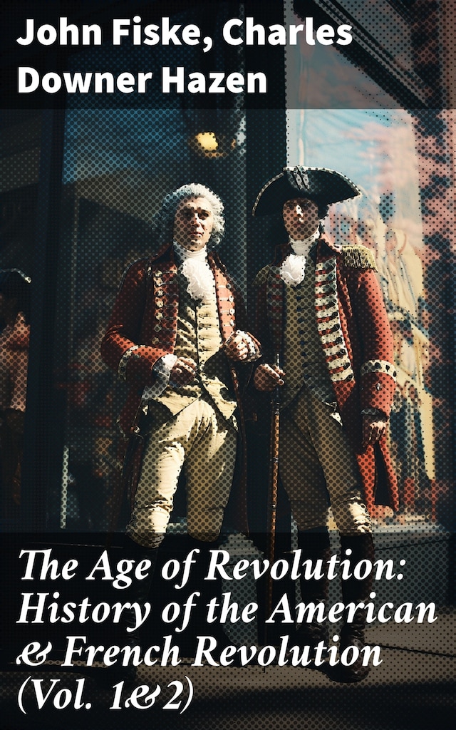 Book cover for The Age of Revolution: History of the American & French Revolution (Vol. 1&2)